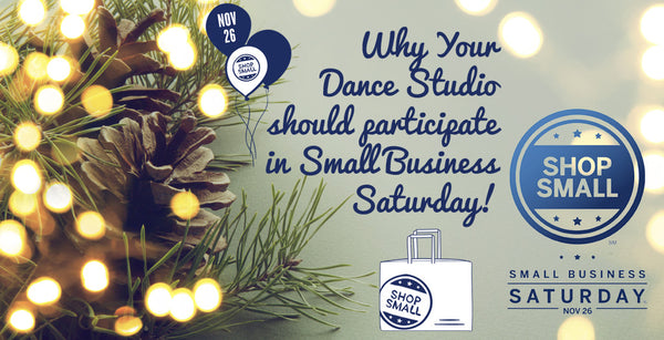 Your Dance Studio Should Participate in Small Business Saturday